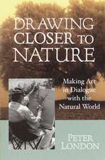 Drawing Closer to Nature: Making Art in Dialogue with the Natural World