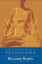 The Yoga of Breath: A Step-By-Step Guide to Pranayama