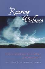 Roaring Silence: Discovering the Mind of Dzogchen