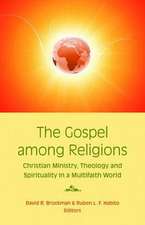 The Gospel Among Religions: Christian Ministry, Theology, and Spirituality in a Global Society