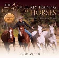 The Art of Liberty Training for Horses