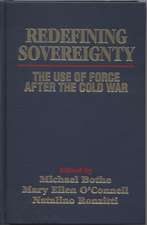 Redefining Sovereignty: the Use of Force After the End of the Cold War