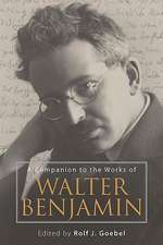 A Companion to the Works of Walter Benjamin