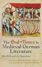 The End–Times in Medieval German Literature – Sin, Evil, and the Apocalypse