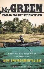 My Green Manifesto: Down the Charles River in Pursuit of a New Environmentalism