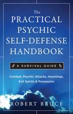 The Practical Psychic Self-Defense Handbook: A Survival Guide