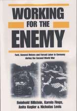 Working for the Enemy: Ford, General Motors, and Forced Labor in Germany During the Second World War