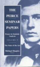 The Peirce Seminar Papers: Essays in Semiotic Analysis