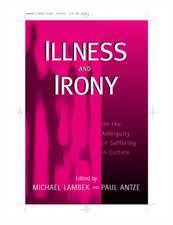 Illness and Irony: On the Ambiguity of Suffering in Culture