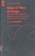 Voices in Times of Change: The Role of Writers, Opposition Movements, and the Churches in the Transformation of East Germany