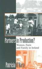 Partners in Production?: Women, Farm and Family in Ireland