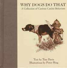 Why Dogs Do That: A Collection of Curious Canine Behaviors