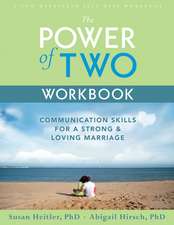 The Power of Two Workbook: Communication Skills for a Strong & Loving Marriage