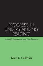 Progress in Understanding Reading: Scientific Foundations and New Frontiers