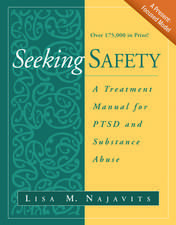 Seeking Safety: A Treatment Manual for PTSD and Substance Abuse