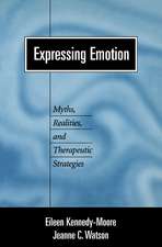 Expressing Emotion: Myths, Realities, and Therapeutic Strategies