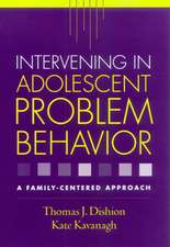 Intervening in Adolescent Problem Behavior: A Family-Centered Approach