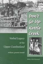 Don't Go Up Kettle Creek: Verbal Legacy of the Upper Cumberland