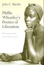 Phillis Wheatley's Poetics of Liberation: Backgrounds and Contexts