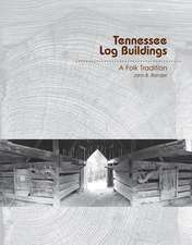 Tennessee Log Buildings: A Folk Tradition