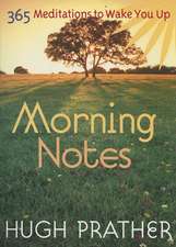 Morning Notes: 365 Meditations to Wake You Up