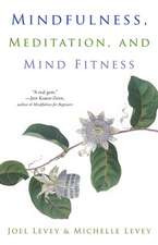 Mindfulness, Meditation, and Mind Fitness