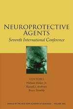 Neuroprotective Agents: Seventh International Conf erence (Annals of the New York Academy of Science s, Volume 1053, August 2005)