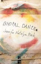 Bhopal Dance: A Novel