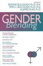 Gender Blending: Transvestism (Cross-Dressing), Gender Hersey, Androgyny, Religion & the Cross- Dresser, Transgender Healthcare, Free E