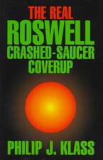 The Real Roswell Crashed-Saucer Coverup