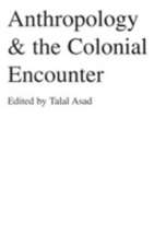 Anthropology & the Colonial Encounter