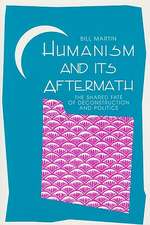 Humanism & Its Aftermath: The Shared Fate of Deconstruction & Politics