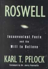 Roswell: Inconvenient Facts and the Will to Believe