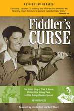 Fiddler's Curse: The Untold Story of Ervin T. Rouse, Chubby Wise, Johnny Cash and the Orange Blossom Special