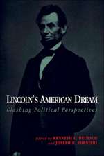 Lincoln's American Dream: Clashing Political Perspectives