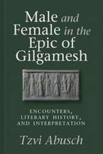 Male and Female in the Epic of Gilgamesh – Encounters, Literary History, and Interpretation