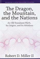 The Dragon, the Mountain, and the Nations – An Old Testament Myth, Its Origins, and Its Afterlives