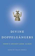 Divine Doppelgängers – YHWH′s Ancient Look–Alikes