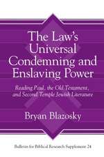 The Law′s Universal Condemning and Enslaving Power – Reading Paul, the Old Testament, and Second Temple Jewish Literature