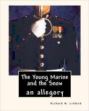 The Young Marine and the Snow: An Allegory