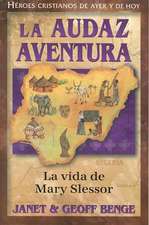 La Audaz Aventura: La Vida de Mary Slessor