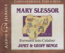 Mary Slessor: Forward Into Calabar