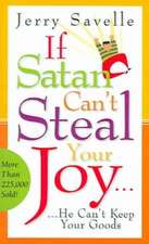 If Satan Can't Steal Your Joy...: He Can't Keep Your Goods!