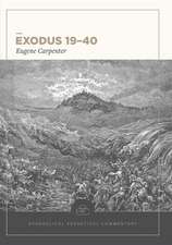 Exodus 19–40: Evangelical Exegetical Commentary