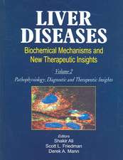 Liver Diseases (2 Vols.): Biochemical Mechanisms and New Therapeutic Insights