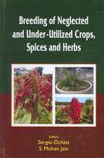 Breeding of Neglected and Under-Utilized Crops, Spices, and Herbs