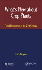 What's New About Crop Plants: Novel Discoveries of the 21st Century