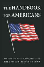 The Handbook for Americans, Revised Edition: The Essential Reference for Citizens of the United States of America