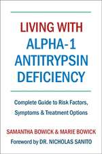 Living With Alpha-1 Antitrypsin Deficiency (A1AD): Complete Guide to Risk Factors, Symptoms & Treatment Options