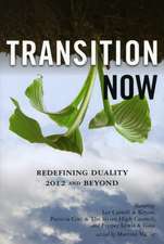 Transition Now: Redefining Duality, 2012 and Beyond